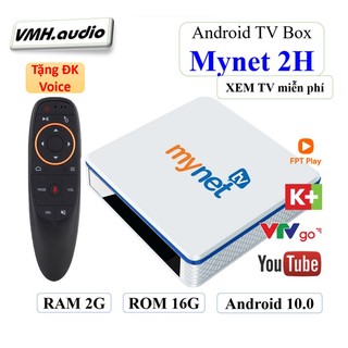 Android TV Box Mynet 2H 2G/16G, Điều Khiển Voice, Xem Truyền Hình Miễn Phí | Sản phẩm Chính hãng