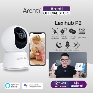 Camera IP giám sát Arenti Laxihub P2 1080P WIFI PTZ Góc 360 ° được che phủ Hỗ trợ Alexa và Trợ lý Google Bản quốc tế