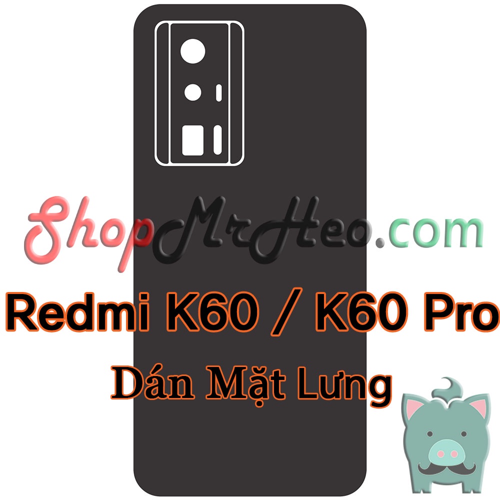 Dán Skin Mặt Sau Lưng Full Viền Redmi K60 Pro - K60 - Poco F5 Pro