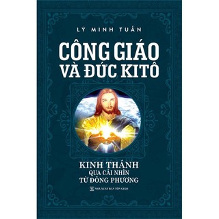 Sách - công giáo và đức kitô - kinh thánh qua cái nhìn từ đông phương