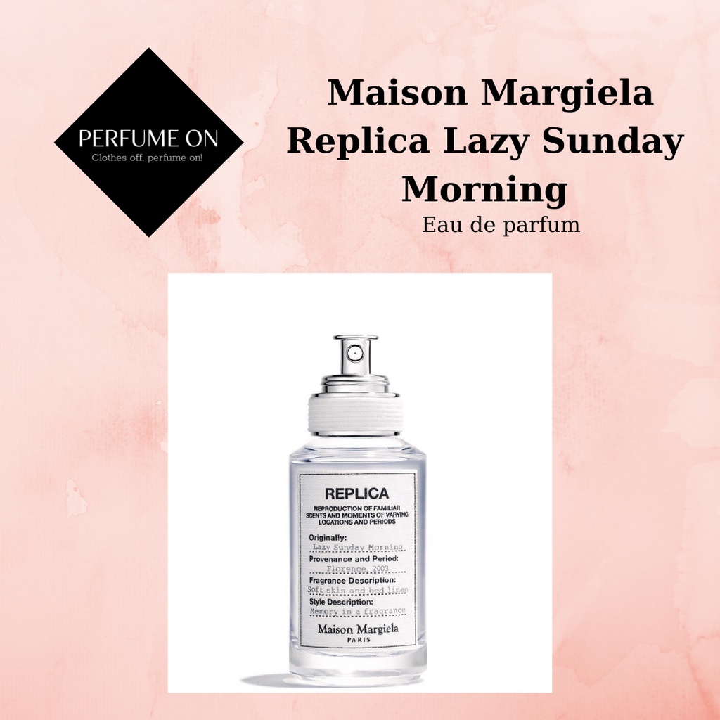 Nước hoa Maison Margiela Replica Lazy Sunday Morning - Hương thơm sớm mai thuần khiết Perfume ON