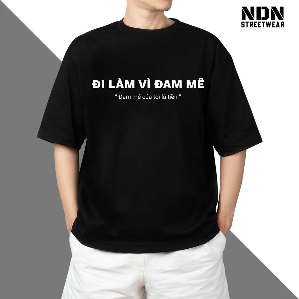 Áo Thun Form Rộng Đi Làm Vì Đam Mê Nam Nữ Dáng Oversize