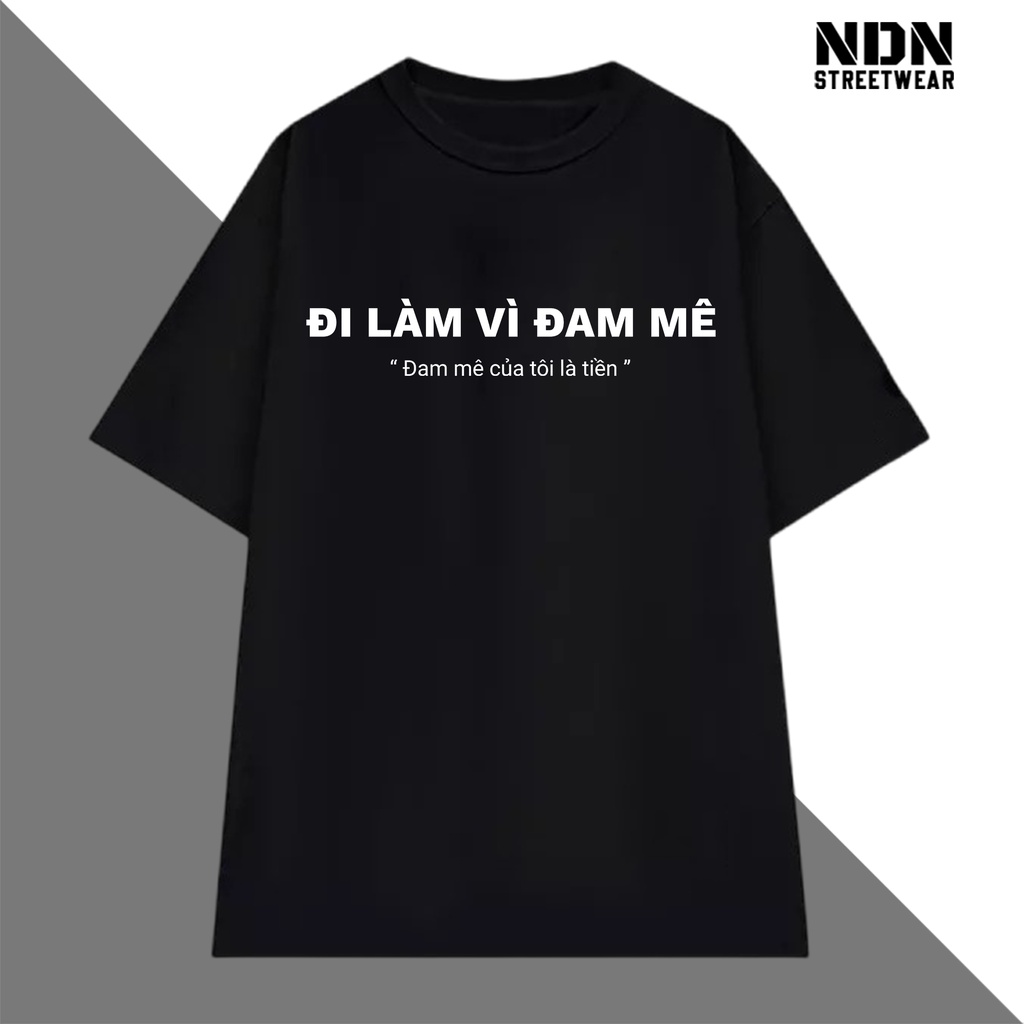 Áo Thun Form Rộng Đi Làm Vì Đam Mê Nam Nữ Dáng Oversize