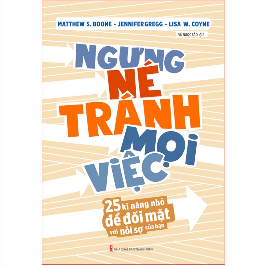 Sách - Ngưng né tránh mọi việc - 25 kỹ năng để đối phó với nỗi sợ của bạn - ML-80k