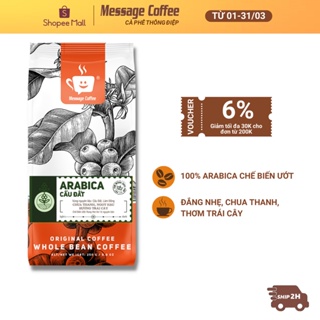 Cà phê ARABICA CẦU ĐẤT Message Coffee nguyên chất 100% hậu vị ngọt thơm