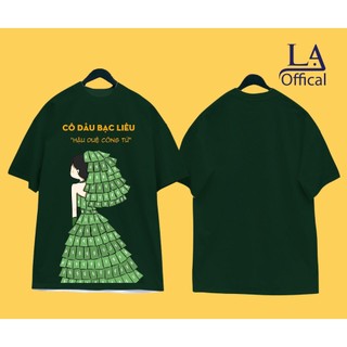 Áo thun Unisex CÔ DÂU BẠC LIÊU nam nữ form rộng, cổ tròn tay lỡ conton 4 chiều - Lạ offical