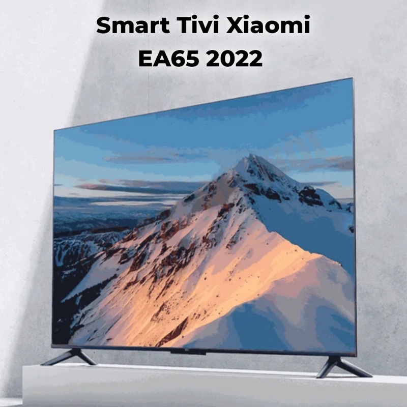 Tivi Xiaomi EA 55 65 75 inch Màn Hình 4k Android TV - Hàng Chính Hãng