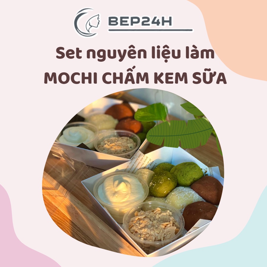 Set nguyên liệu làm mochi chấm kem sữa thành phẩm 700g bánh 200g sốt kem no nê 9 vị Bếp 24h
