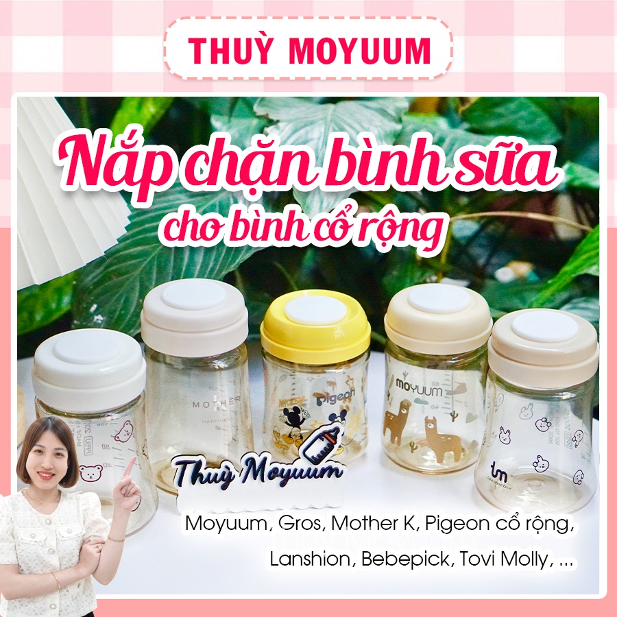 Nắp chặn sữa Silicon, thay nắp trữ sữa cho bình cổ rộng (Moyuum, Gros, Tovi Molly, Pigeon..)