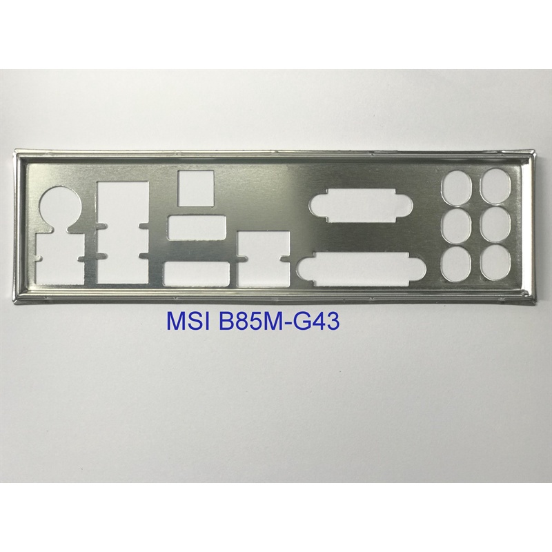 FE chặn main MSI B85M-G43 (Mainboard IO Shield: 655)