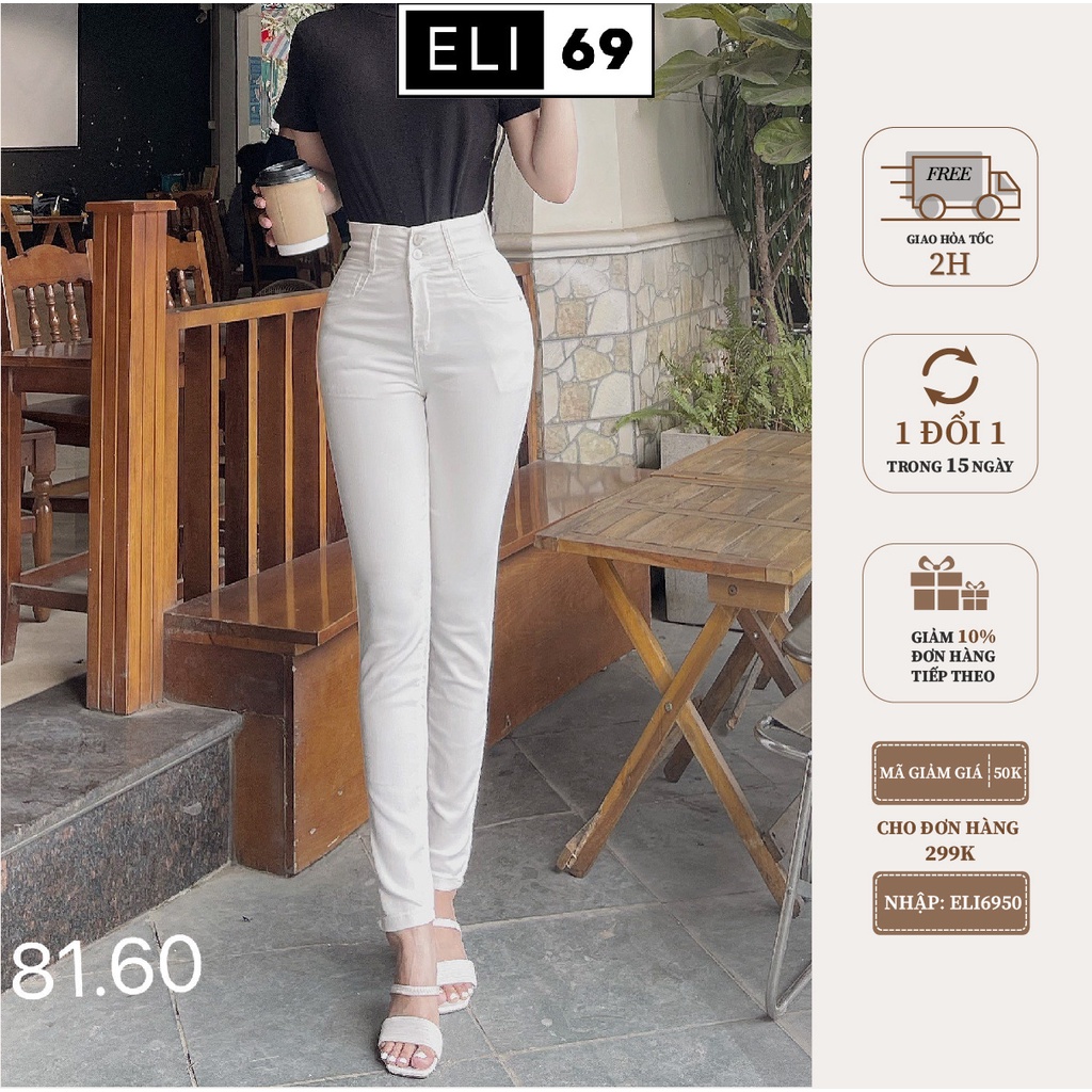 Quần Skinny Nữ Eli69 Chất Jean Màu Trắng Trơn Hai Cúc Lưng Siêu Cao Ôm Co Giãn Bốn Chiều M8160