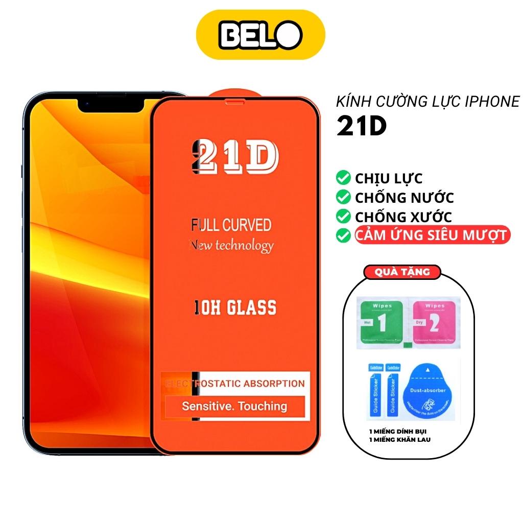Kính cường lực iphone, cường lực 21D full màn cho ip 14/13/12/11/pro/promax/xsmax/xs/x/8plus/7plus/8/7/6s/6 – Belo