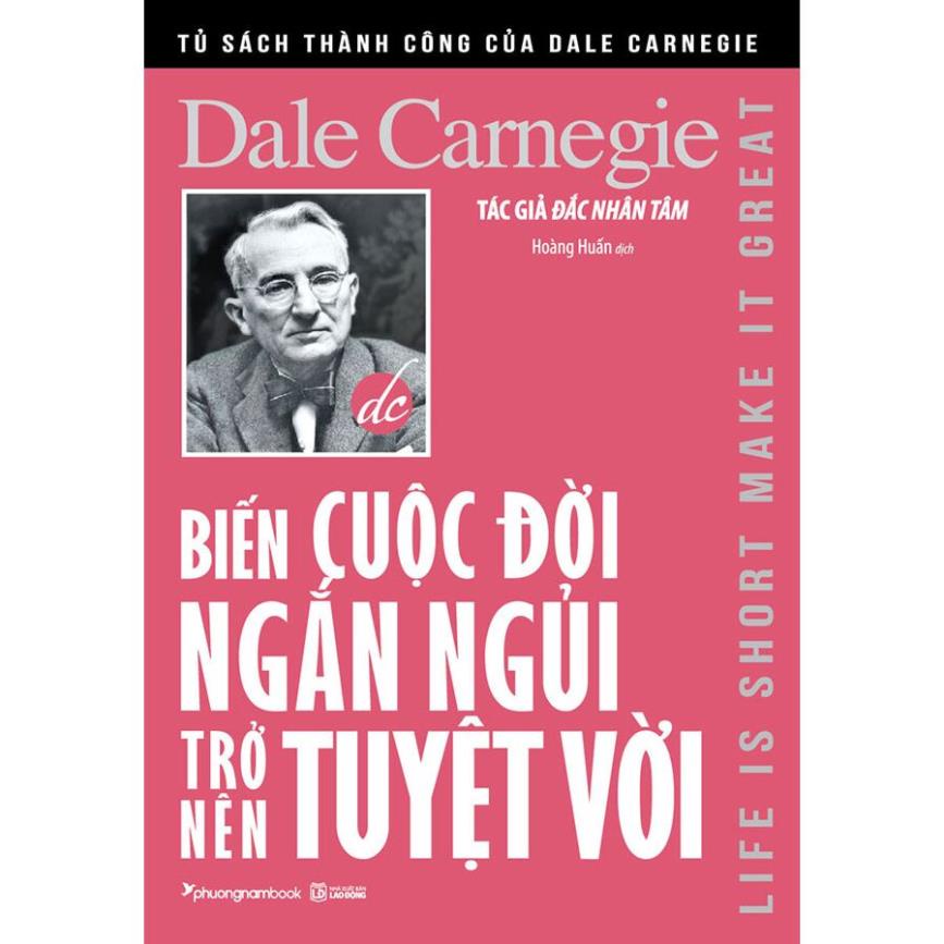 Sách - Biến Cuộc Đời Ngắn Ngủi Trở Nên Tuyệt Vời (Tái bản) - Phương Nam