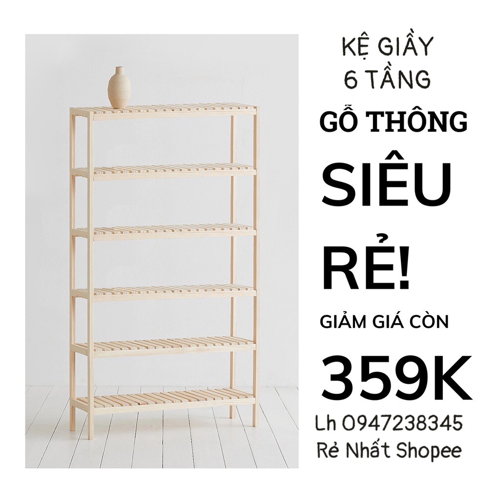 Kệ Để Giày Dép 6 Tầng Gỗ Thông Nhập Khẩu Mỹ Size Lớn 80CM 1 Tầng Để Được 5 Đôi Giày Dép - BH 1 năm 1 đổi 1
