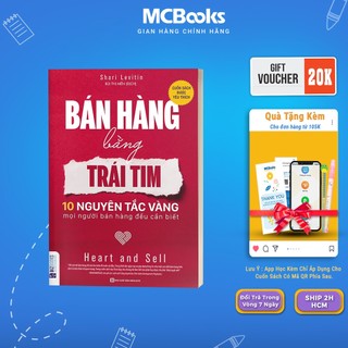 Sách - Bán Hàng Bằng Trái Tim - 10 Nguyên Tắc Vàng Mọi Người Bán Hàng Đều Cần Biết Mcbooks