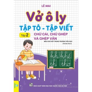 Sách - Vở ô ly tập tô tập viết - Tập 2: Chữ cái, chữ nghép và ghép vần - Ndbooks