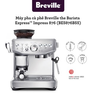 Máy pha cà phê Breville 876, tích hợp nén trợ lực và định lượng cafe thông minh