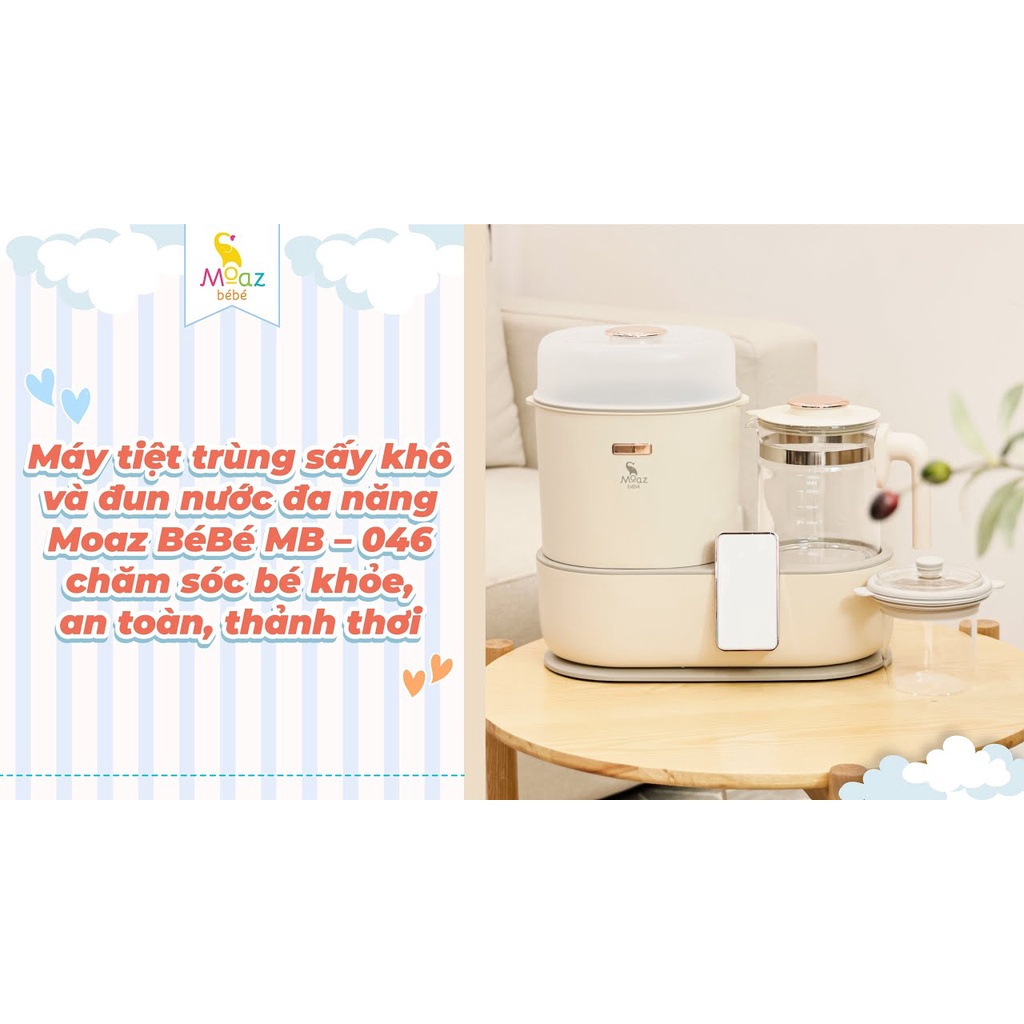 MÁY TIỆT TRÙNG SẤY KHÔ VÀ ĐUN NƯỚC ĐA NĂNG Moaz BéBé MB046 - BẢO HÀNH CHÍNH HÃNG 12 THÁNG