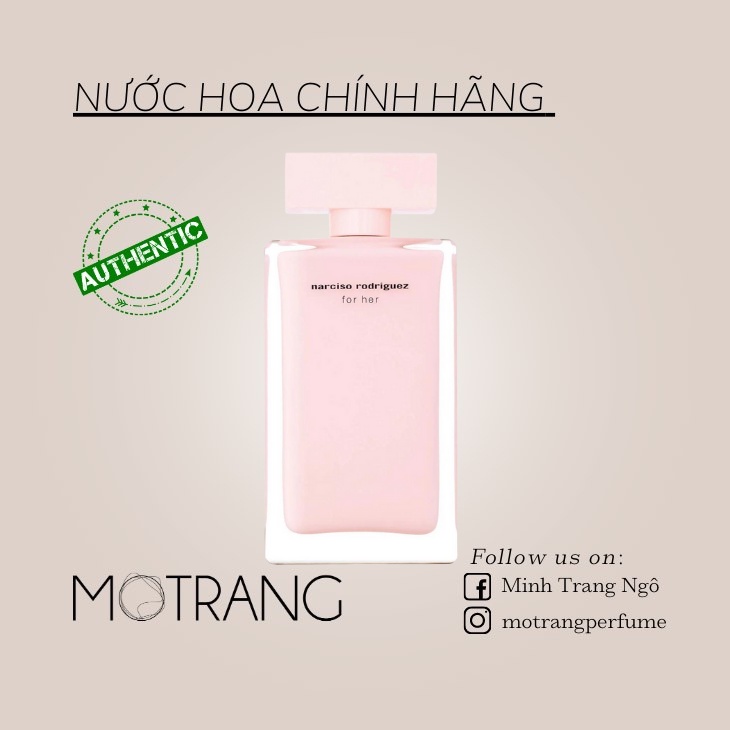 Nước Hoa Nữ Narciso Rodriguez Narciso For Her EDP (Nar Hồng) Nữ Tính, Lôi Cuốn 5ml - 10ml -20ml