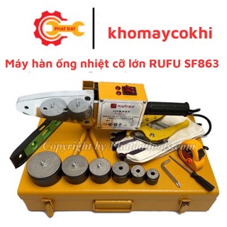 Máy hàn ống nhiệt cỡ lớn RUFU SF863 - Công suất 1500W - Đầy đủ phụ kiện-Bảo hành 6 tháng