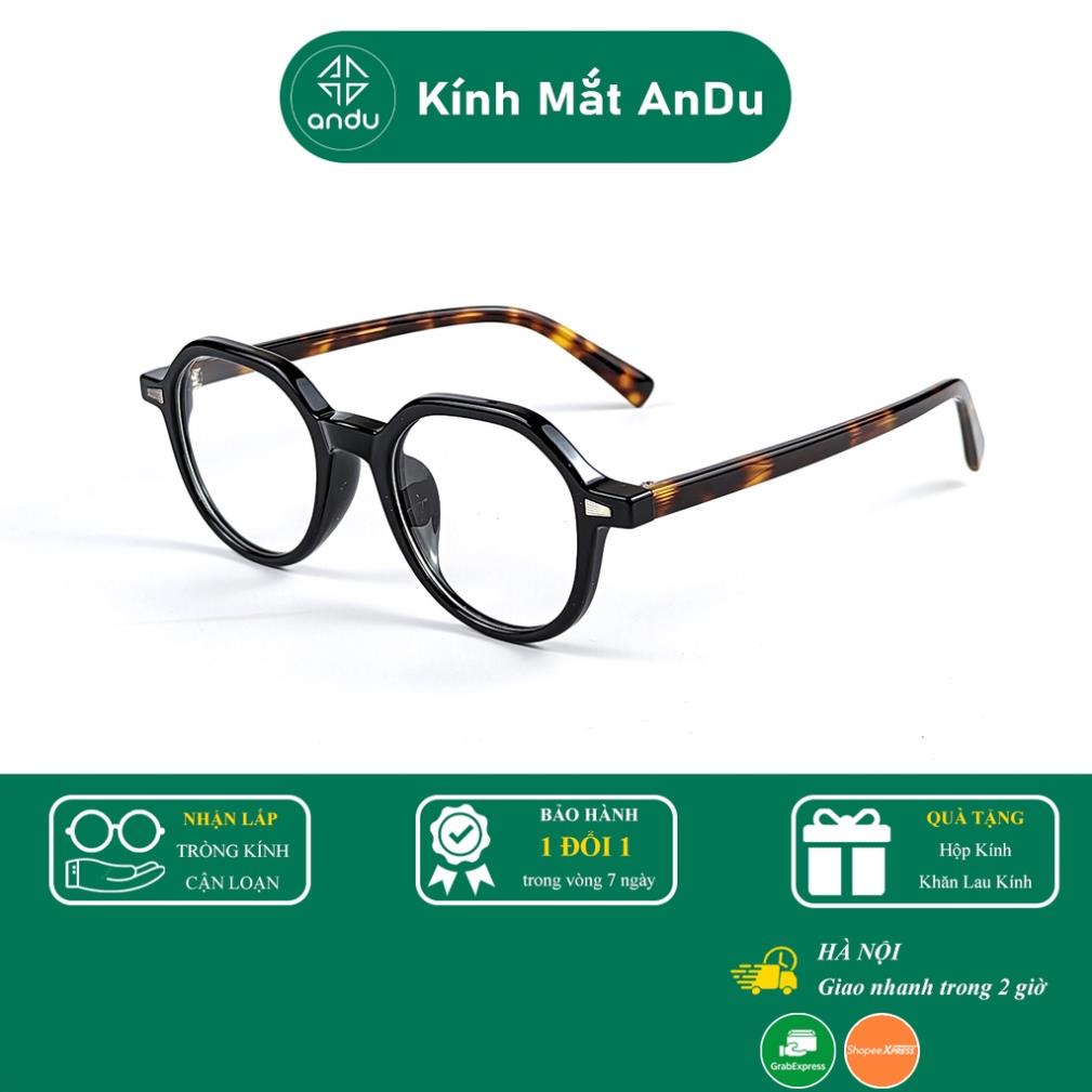 Gọng kính cận thời trang nam nữ AnDu dáng tròn unisex cá tính chống tia UV chất liệu nhựa dẻo cao cấp 72076