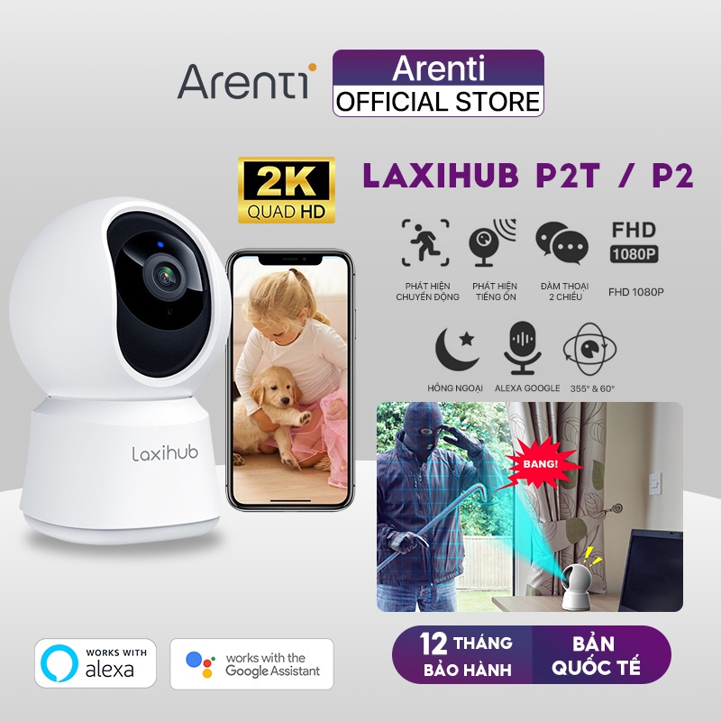 Camera IP Arenti Laxihub Camera giám sát P2T P2 FHD 2K WIFI PTZ xoay 360 độ hỗ trợ cảnh báo trẻ em khóc