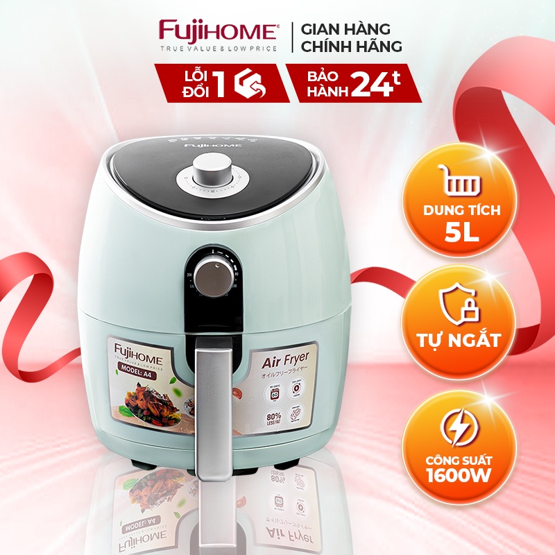 Nồi chiên không dầu Fujihome A4 dung tích 5L - nhập khẩu chính hãng BH 24 tháng