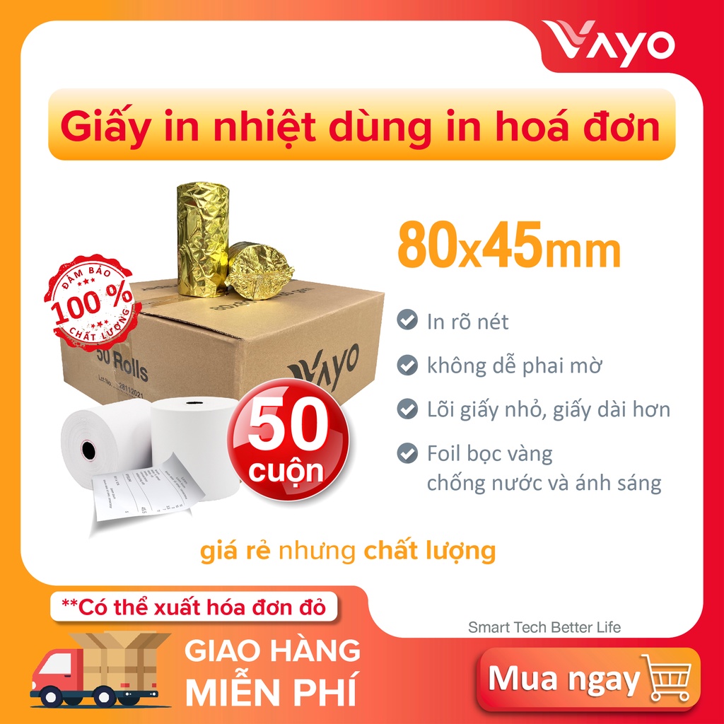 Giấy in nhiệt K80, giấy in bill 80 x 45mm VAYO, lõi siêu nhỏ, bán chạy số #1 tại Thái Lan (50 cuộn)