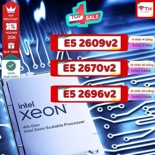 Cpu intel Xeon E5 2690, 2637v2 E5 2689 , E5 2650v2  2670v2 2696v2  - 8 nhân 16 luồng siêu mạnh ~ i5 8500