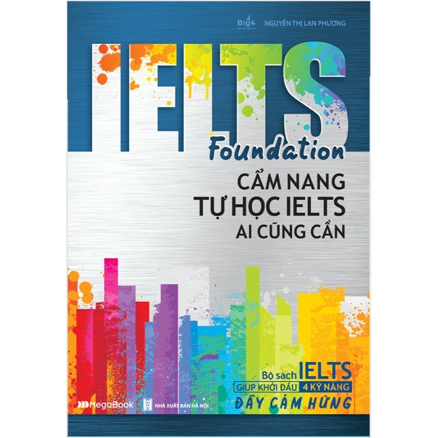 Sách - IELTS Foundation - Cẩm Nang Tự Học IELTS Ai Cũng Cần