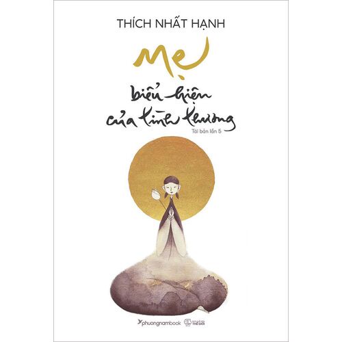 Sách - Mẹ - Biểu Hiện Của Tình Thương (Tái bản năm 2022) - Phương Nam