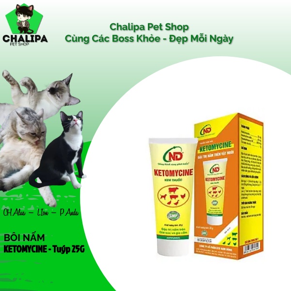 Kem Bôi Nấm Trên Chó Mèo mọi lứa tuổi, Gia Súc Và Gia Cầm an toàn lành tính Ketomycine Tuýp 25g