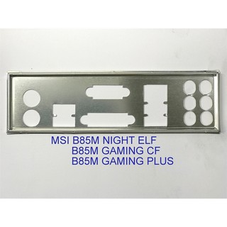 Miếng fe chặn main msi b85m gaming plus, b85m night elf & b85m gaming cf