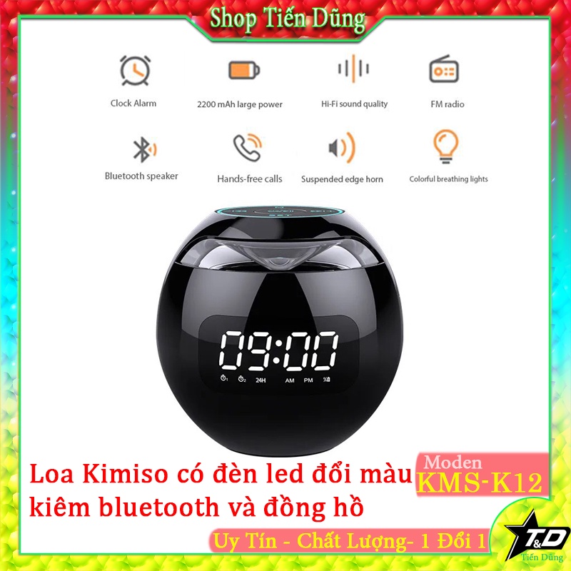 Loa bluetooth kiêm đồng hồ Kimiso KMS K12 nhỏ gon âm thanh to - Loa K12 có đồng hồ led, đèn LED đổi màu, Đài FM, thẻ nhớ