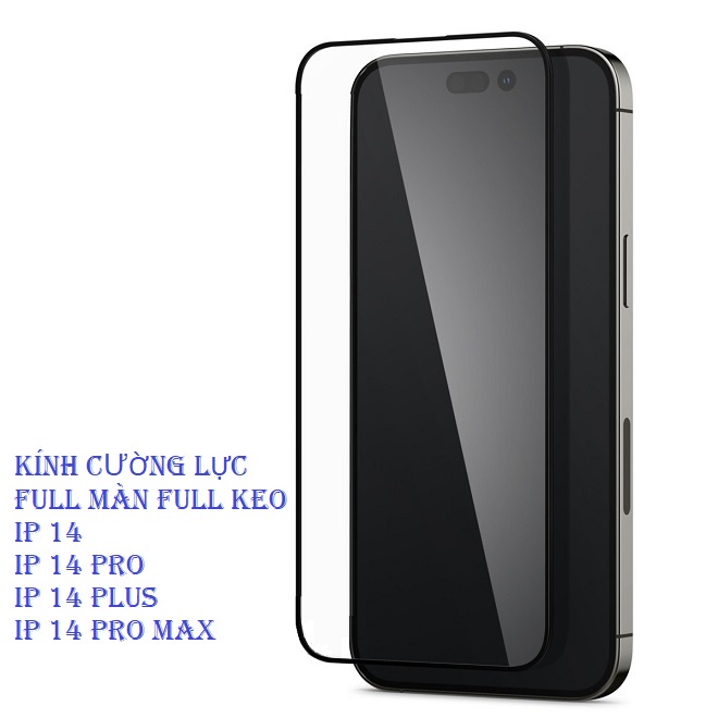 Kính cường lực iPhone 14/ 14 Pro/ 14 Pro Max/ 14 Plus Full Màn Full Keo/ Kính cường lực Trong suốt Không Full