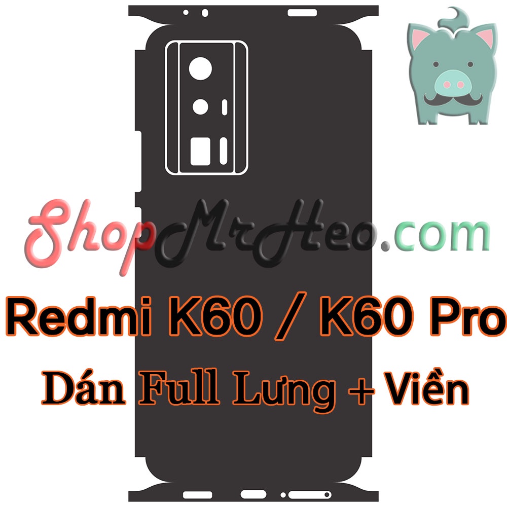 Dán Skin Mặt Sau Lưng Full Viền Redmi K60 Pro - K60 - Poco F5 Pro