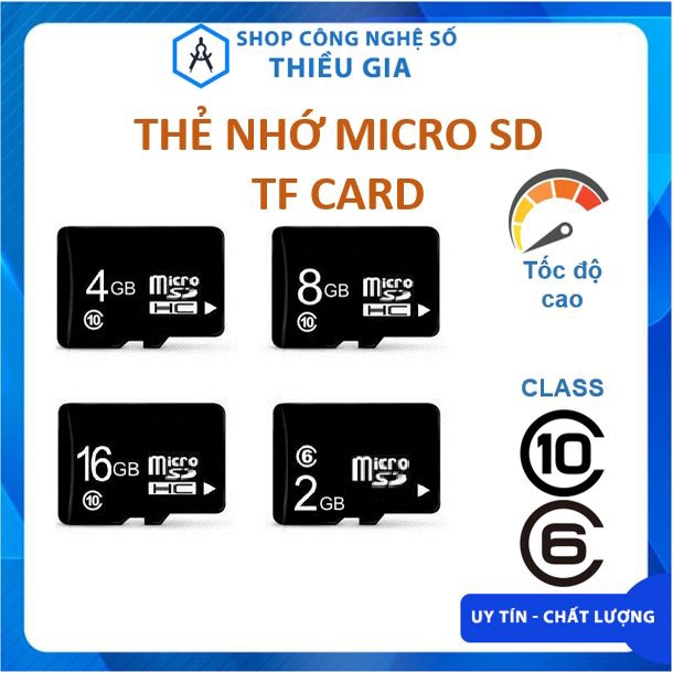 Thẻ nhớ Micro SD TF Card 2GB/ 4GB/ 8GB/ 16GB, Class 10 Class 6 chuyên dụng tốc độ cao cho camera, điện thoại, loa đài
