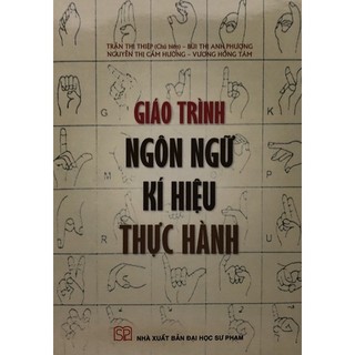 Sách - Giáo trình Ngôn ngữ kí hiệu thực hành