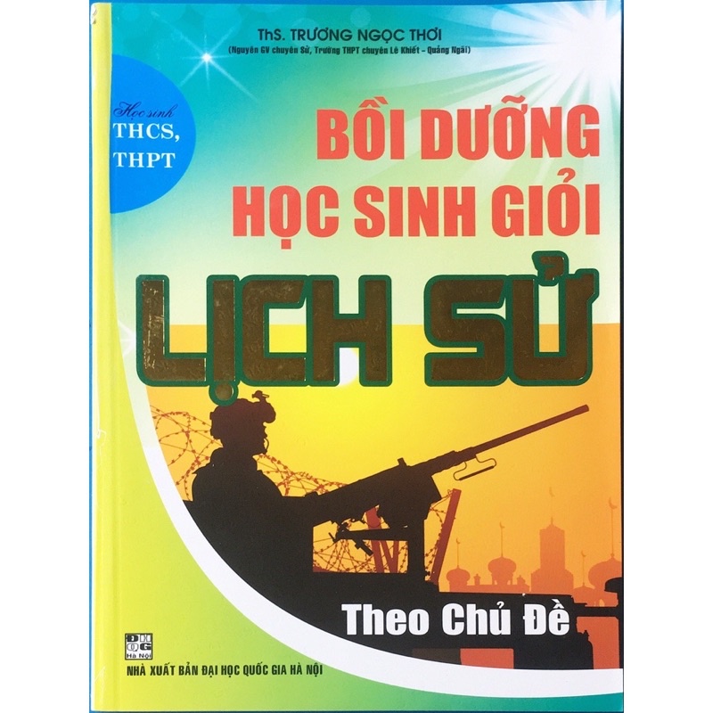 Sách : Bồi Dưỡng Học Sinh Giỏi Lịch Sử ( Theo Chủ Đề )