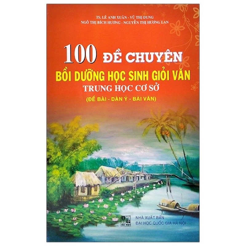 Sách : 100 Đề Chuyên Bồi Dưỡng Học Sinh Giỏi Văn Trung Học Cơ Sở