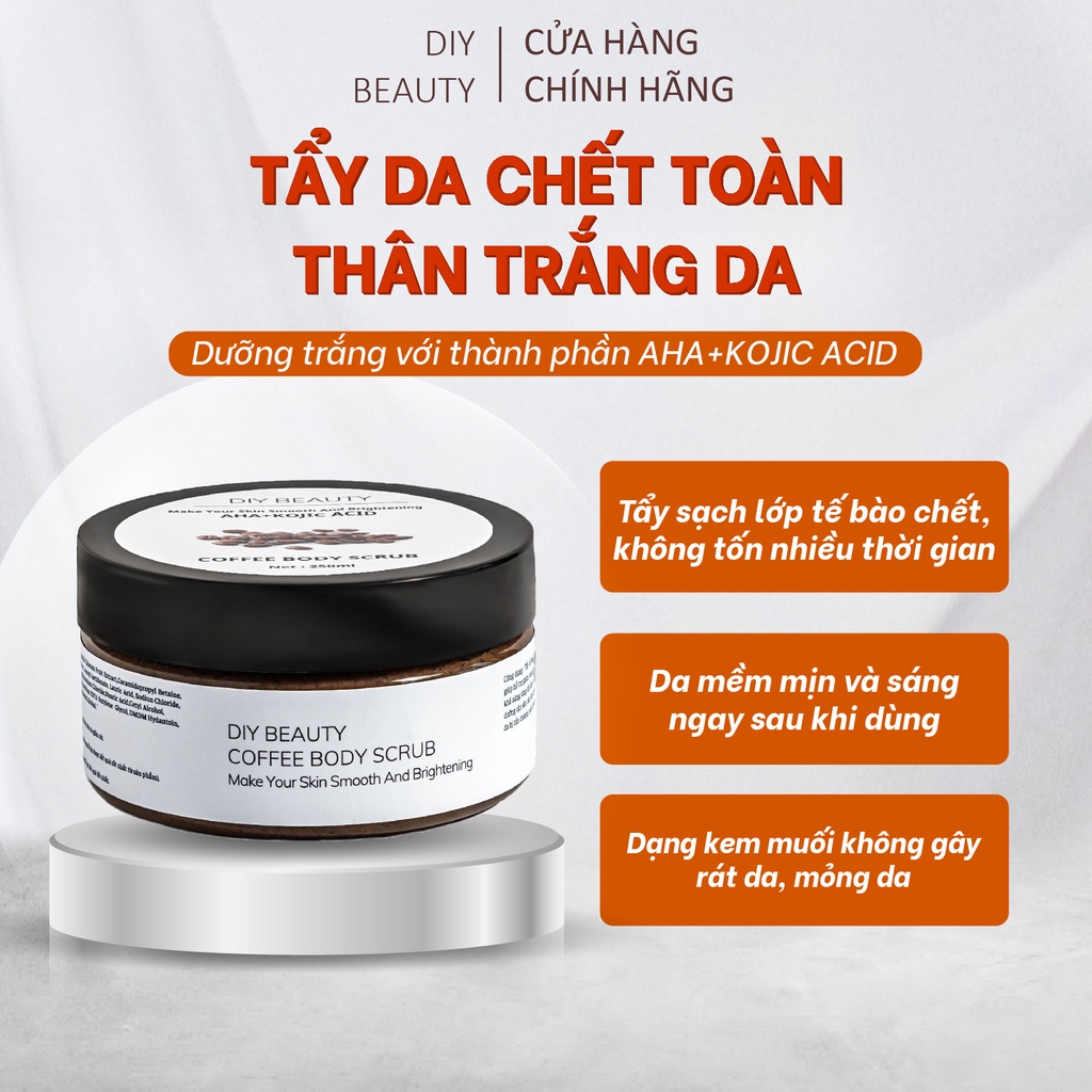 Tẩy tế bào chết body kem muối cà phê dưỡng trắng, giảm mụn toàn thân DIY BEAUTY 250ml (AHA và KOJIC ACID)
