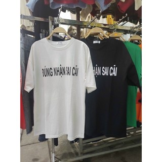 Áo thun cotton tay lỡ dáng rộng unisex - đúng nhận sai cãi