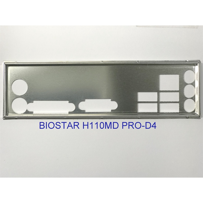 FE chặn main  BIOSTAR H110MD PRO D4 (Mainboard IO Shield: 786)