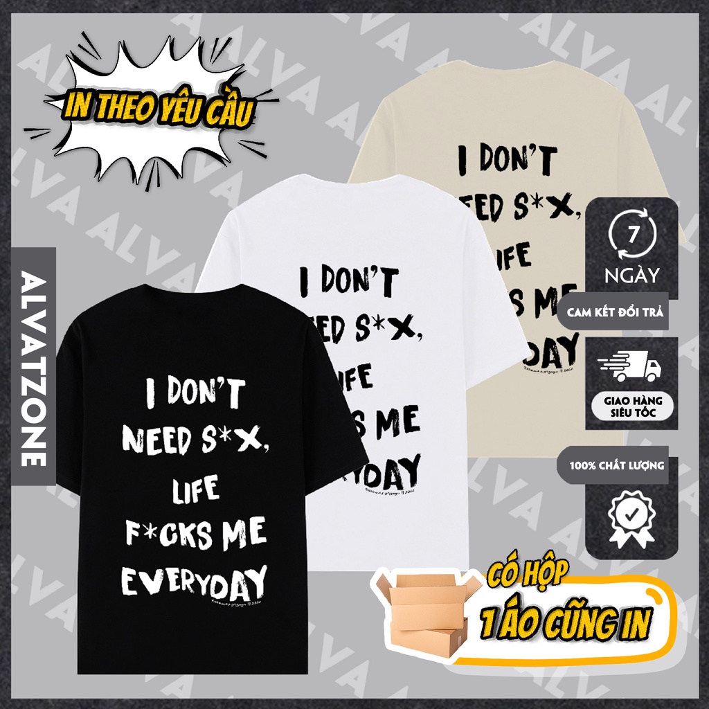 Áo Unisex In Chữ I Don't Need Sếc Trẻ Trung, Nam Nữ Mặc Form Cực Đẹp