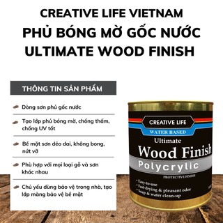 (Có sẵn) Ultimate Wood Finish 800g - Sơn phủ bóng mờ gốc nước Creative Life