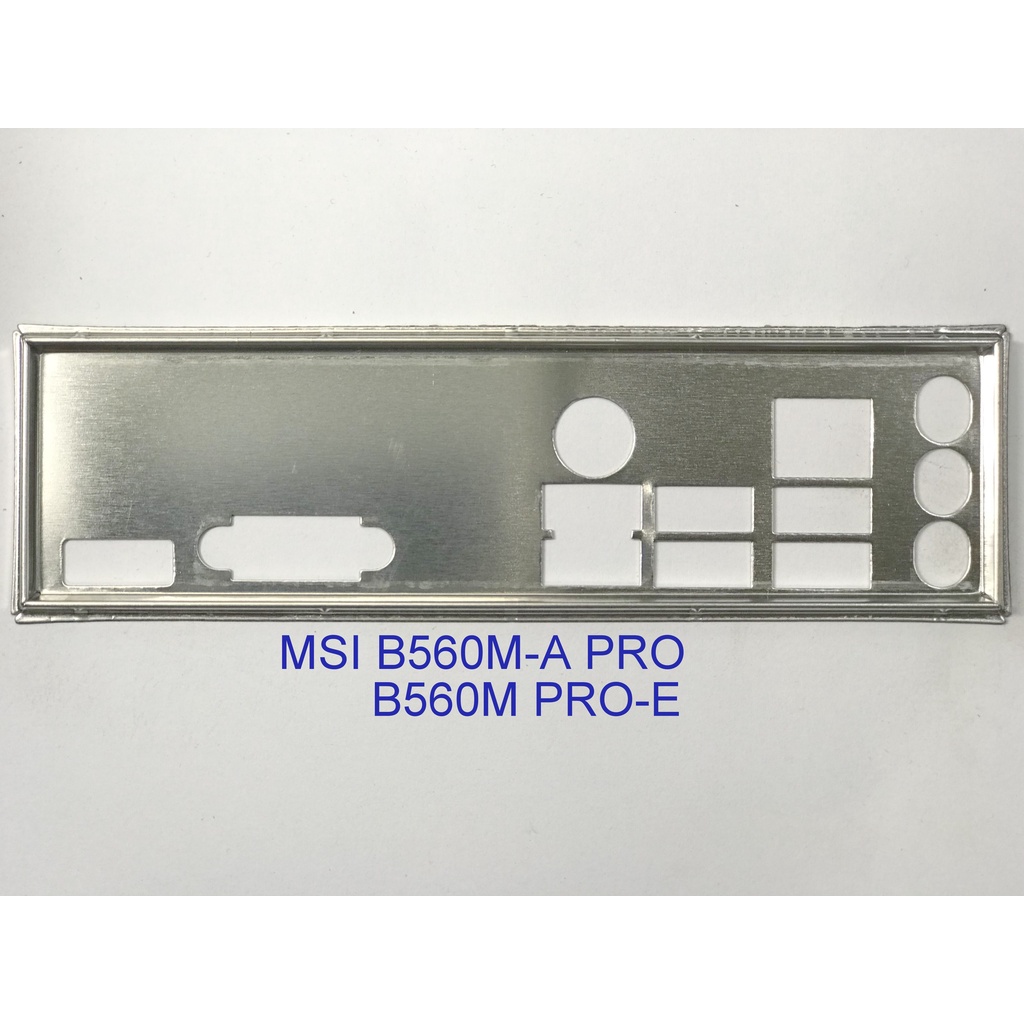 Miếng FE chặn main (Mainboard IO Shield) MSI B560M-A PRO, B560M PRO-E
