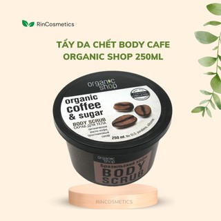 Tẩy da chết body Cafe Organic shop, tẩy da chết Cà phê
