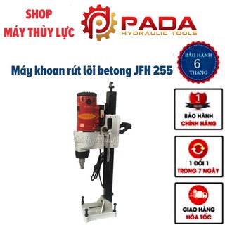 Máy khoan rút lõi betong JFH 255-Công suất lớn 3900W-Bảo hành 6 tháng