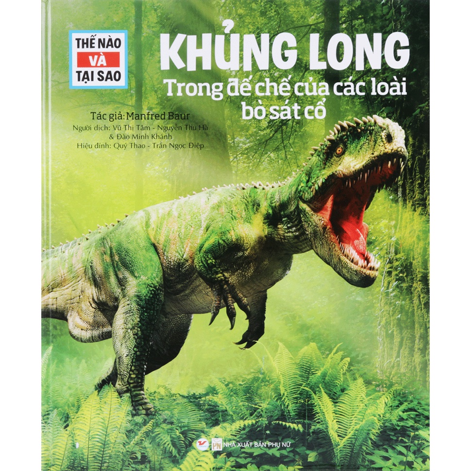 Sách - Thế nào và tại sao - Khủng long, trong đế chế của các loài bò sát cổ