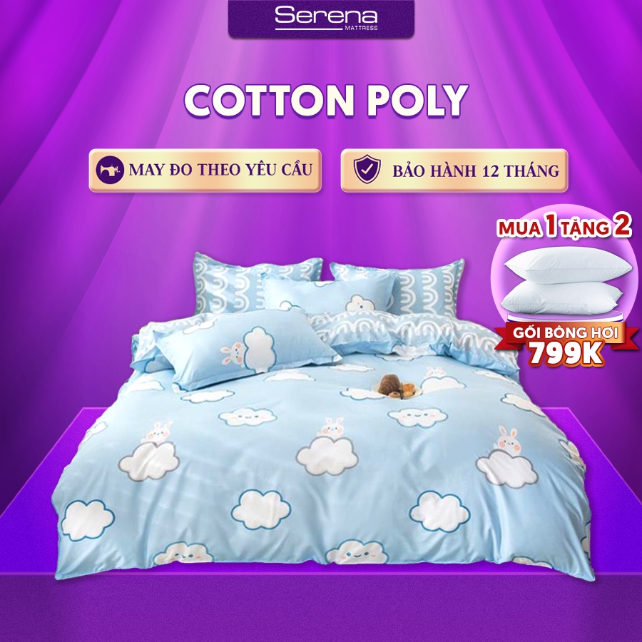 Bộ Ga Giường Cao Cấp Full 5 Món Cotton Poly SERENA MATTRESS Bộ Chăn Ra Drap Gối Đệm Nệm Trải Phủ Bọc Giường Trần Bông